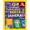 White Star NATIONAL GEOGRAPHIC KIDS - La grande enciclopedia delle rocce e dei minerali | Guida Completa per Giovani Esploratori | Educativo e Illustrato