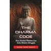 Buddhism Guide The Dharma Coda: How Ancient Wisdom Can Solve Modern Struggles