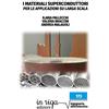In riga edizioni I materiali superconduttori per le applicazioni su larga scala