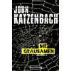 John Katzenbach Anke Kreutzer Dr. Eberhard Kreu Die Grausamen: Thri (Tascabile)