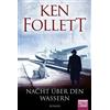 Ken Follett Nacht über den Wassern: Roman . (Tascabile)
