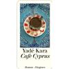 Yadé Kara Cafe Cyprus: Roman (detebe) (Tascabile)