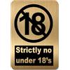 Platinum Place Targa in metallo con scritta Strictly No Under 18's Sign Aluminum Tin Brushed Gold Warning Door Notice Shop Magazzino Scuola Café Restaurant Business Hotel Pub Bar Locali notturni Sicurezza Grande