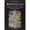 Anima Edizioni Risveglio. Con esercizi delle antiche scuole esoteriche