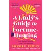 HarperCollins A Lady's Guide to Fortune-Hunting: The Sunday Times #3 Bestseller - a swoonworthy regency romance. 'Will fill the Bridgerton-shaped hole in your life' Red
