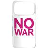 Love Peace Harmony Designs Custodia per iPhone 17 Pro NO WAR scritta grande in rosa con bordo grigio