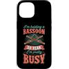 Jazz Band Bassoon Player Merch With Retr Custodia per iPhone 15 Sto tenendo un fagotto, quindi sì, sono piuttosto occupato