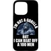 I'm Not A Gorilla But I Can Beat Off A 1 Custodia per iPhone 15 Pro Max Non sono un gorilla ma posso battere un 100 Citazioni divertenti per uomini