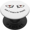 Hejazi24 Non toccare il mio telefono - divertente PopSockets PopGrip Adesivo