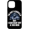 I'm Not A Gorilla But I Can Beat Off A 1 Custodia per iPhone 13 Pro Max Non sono un gorilla ma posso battere un 100 Citazioni divertenti per uomini