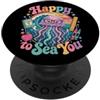 Cute Jellyfish Happy To Sea You Back To Happy To Sea You Carino Meduse Oceano Insegnante Ritorno A Scuola PopSockets PopGrip Adesivo