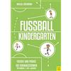Niklas Lüdemann Fußballkindergarten - Theorie und Praxis: 100 Traini (Tascabile)