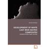 Kyriakos Kambakas Development of White Cast Iron Matrix Composites (Tascabile)