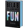 Bela B Felsenheimer Fun: Roman (Tascabile)