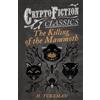 H. Tukeman The Killing of the Mammoth (Cryptofiction Classics) (Tascabile)