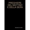 Salvatore Corrado PREGHIERE DEL MATTINO E DELLA SERA (Copertina rigida)