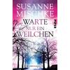Susanne Mischke Warte nur ein Weilchen (Hannover-Krimis 6): Kriminal (Tascabile)