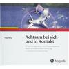 Thea Rytz Achtsam bei sich und in Kontakt: Emotionsregulation und St (Tascabile)