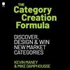 HarperAudio The Category Creation Formula: Discover, Design, and Win New Market Categories