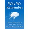 Doubleday Why We Remember (MR EXP): Unlocking Memory's Power to Hold on to What Matters