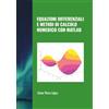 Scientific Books EQUAZIONI DIFFERENZIALI E METODI DI CALCOLO NUMERICO CON MATLAB