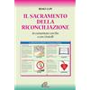 Paoline Editoriale Libri Il sacramento della riconciliazione. In comunione con Dio e con i fratelli