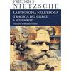 Rusconi Libri La filosofia nell'epoca tragica dei greci e altri scritti