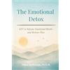 Emotional Alchemy Publishing The Emotional Detox: EFT to Release Emotional Blocks and Restore Flow