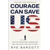Rye Barcott Courage Can Save Us (Copertina rigida)
