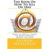 Andrew Whitfield The Book On How To Sell On eBay (Tascabile)