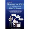 Sweet Harmony P Actual HR-Approved Ways to Tell Coworkers They're St (Tascabile)