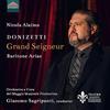 Dynamic Gaetano Donizetti: Grand Seigneur - Baritone Arias