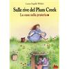 Gallucci Sulle rive del Plum Creek. La casa nella prateria (Vol. 2)