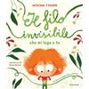 Mondadori Il filo invisibile che mi lega a te. Ediz. a colori
