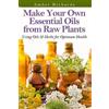 Amber Richards Make Your Own Essential Oils from Raw Plants (Tascabile)