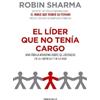 Robin Sharma El líder que no tenía cargo: Una fábula moderna sobre e (Tascabile)