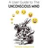 Tatiana Lukyanova A User Guide to The Unconscious Mind (Tascabile)