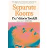 Pier Vittorio Tondelli Separate Rooms (Copertina rigida)