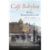 C.H. Beck Café Babylon: Berlin, Romanisches Café, 1913-1933
