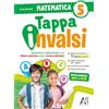 Ardea Editrice Tappa Invalsi. Matematica. Quaderno di preparazione alle prove nazionali nella scuola primaria. Per la 5ª classe della Scuola elementare: Vol. 5