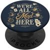 Dark Academia Wonderland by Stylecomfy Siamo tutti matti Alice Paese Meraviglie Citazione Vintage PopSockets PopGrip Adesivo