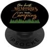 Zelten Camping Stühle Zubehör Ausrüstung The Best Memories Are Made - Tenda da campeggio PopSockets PopGrip Adesivo