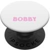Cute Bobby Dog Name Nome del cane Bobby personalizzato My Dog Thinks Im Cool PopSockets PopGrip Adesivo