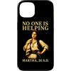 Funny Christian Faith Humor Quote Gifts Custodia per iPhone 13 Nessuno sta aiutando Martha 30 d.C. Divertente umorismo biblico cristiano