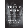 Robert D. Kaplan The Tragic Mind (Tascabile)