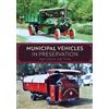 Malcolm Batten Municipal Vehicles in Preservation (Tascabile)