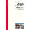 Raymond Carver What We Talk About When We Talk About Love (Tascabile)