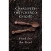 Charlotte Shevchenko Knight Food for the Dead (Tascabile)
