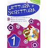 La Spiga Edizioni Lettura e scrittura. Per la 1ª classe elementare