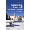Editoriale Programma Escursioni invernali tra Veneto e Trentino. 15 passeggiate